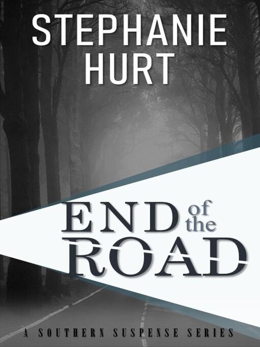 Title details for End of the Road by Stephanie Hurt - Available